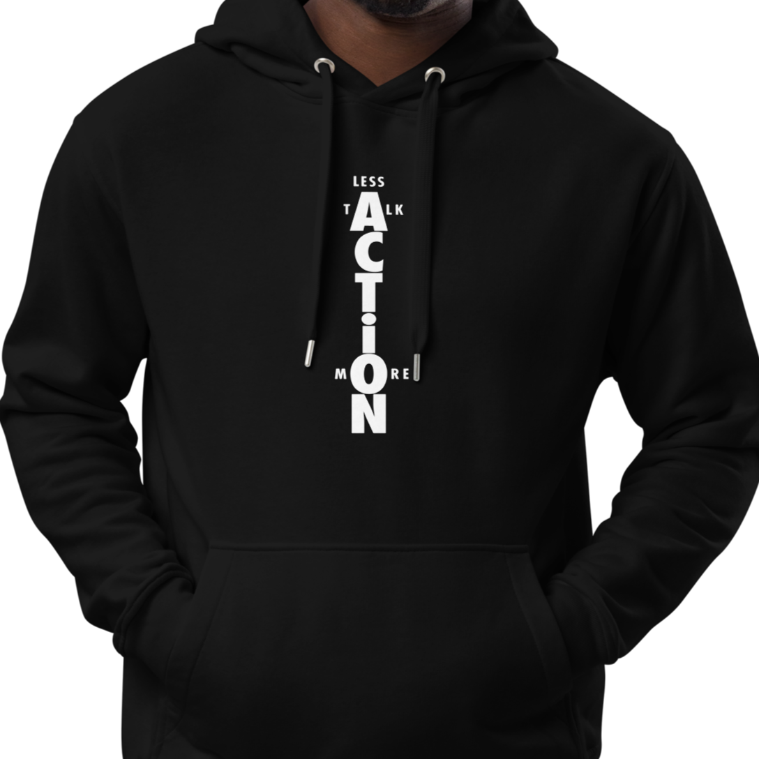 Less Talk More ACTION Hoodie