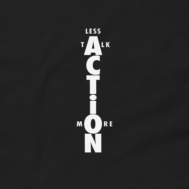 Less Talk More Action Tee