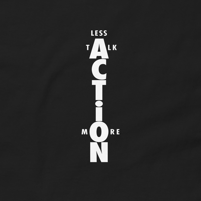 Less Talk More Action Tee